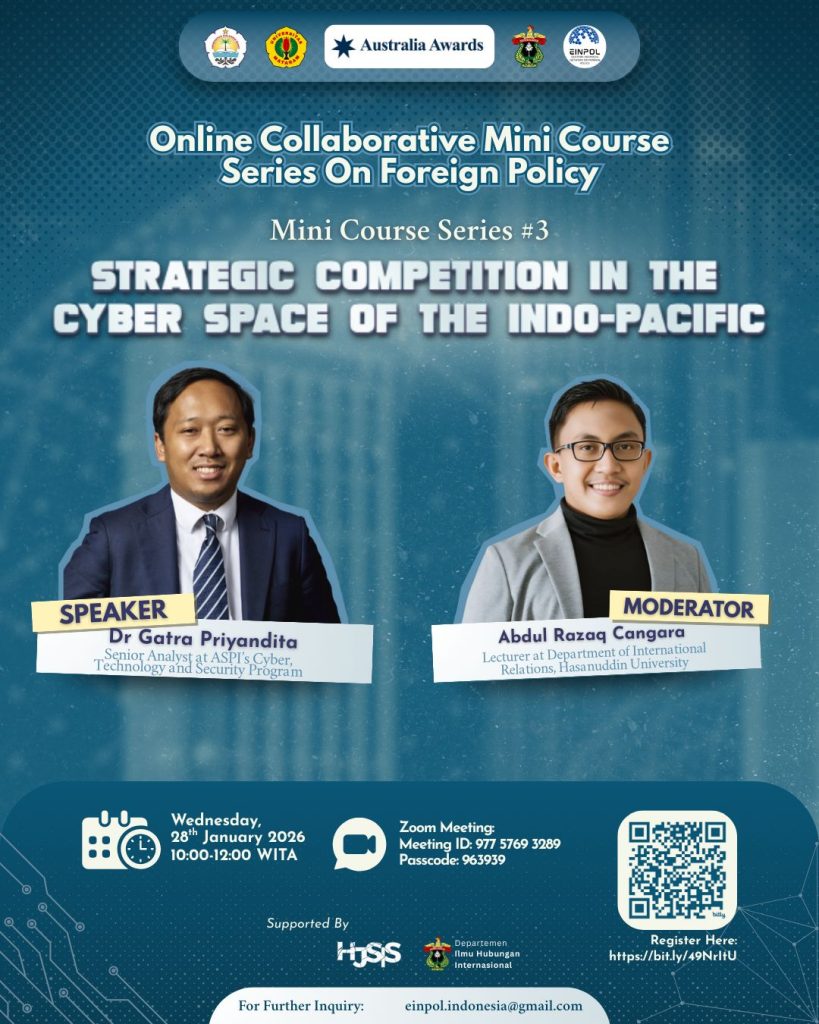 Strategic Competition in the Cyber Space of the Indo-Pacific: Mini Course EINPOL and Departement of Internasional Relations, Hasanuddin University